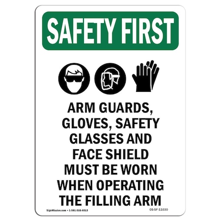 Signmission OSHA SAFETY FIRST Sign, Arm Guards Gloves W/ Symbol, 10in X 7in Aluminum, 7" W, 10" H, Portrait OS-SF-A-710-V-11030